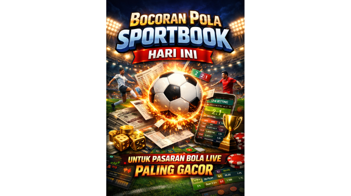 Bocoran Pola Sportbook Hari Ini untuk Pasaran Bola Live Paling Gacor